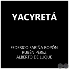 YACYRETÁ - FARIÑA ROPÓN